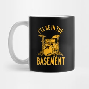 I'll Be In The Basement Mug